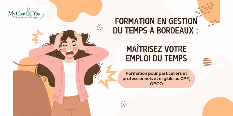 Formation en gestion du temps à Bordeaux avec Mycom & You
